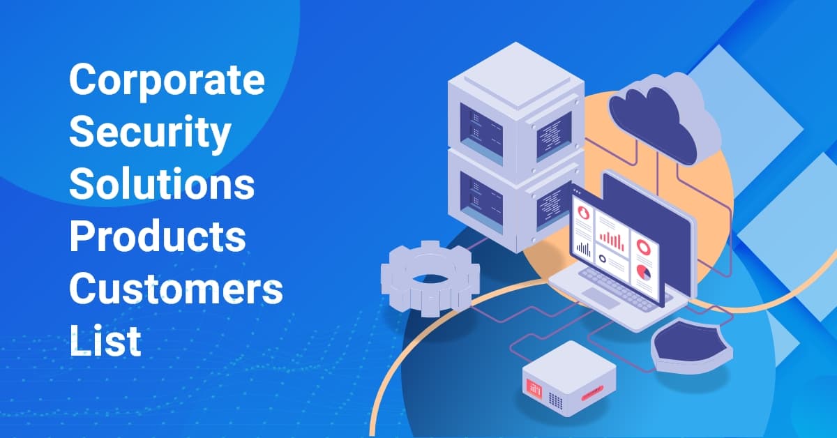 Corporate Security Solutions Customers List