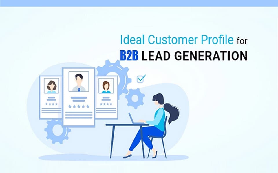 Ideal customer profile for B2B lead generation